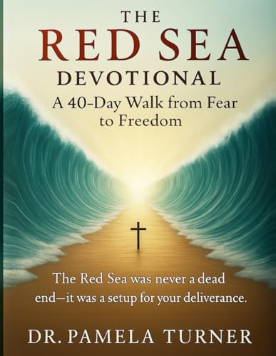 The Red Sea Devotional: A 40-Day Walk from Fear to Freedom