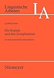  Die Kopula und ihre Komplemente: Zur Kompositionalität in Kopulasätzen: 502 (Linguistische Arbeiten)