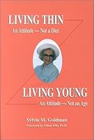Living Thin, An Attitude, not a Diet : Living Young, An Attitude, Not an Age 0944435491 Book Cover