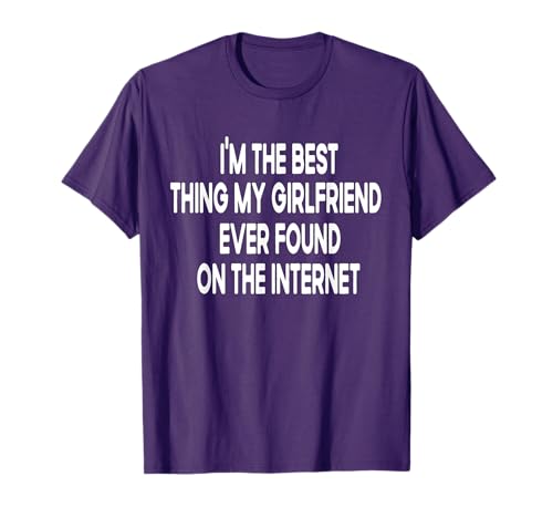 I'm The Best Thing My Girlfriend Ever Found on The
