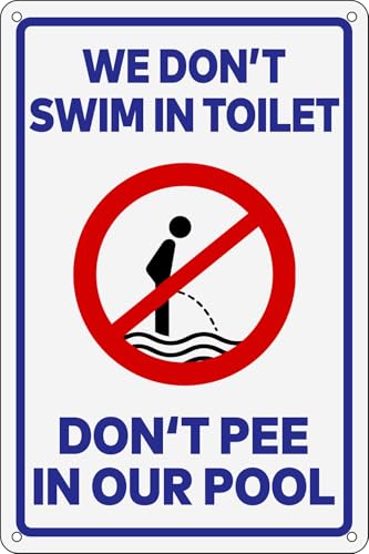 Funny Pool Vintage Metal Tin Signs We Don't Swim in Toilet Don't Pee in Our Pool Warning Retro Poster for Home Swimming Pool Water Park Courtyard Bar Hotel Outdoor Wall Decorative 12x8 Inch