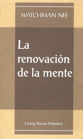 LA Renovacion De LA Mente/the Renewing of the Mind