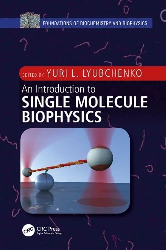 Buy An Introduction to Single Molecule Biophysics (Foundations of Biochemistry and Biophysics) — BookShops.in