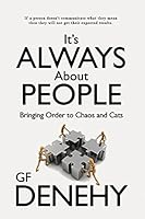 It?s Always about People: Bringing Order to Chaos and Cats 1508918783 Book Cover