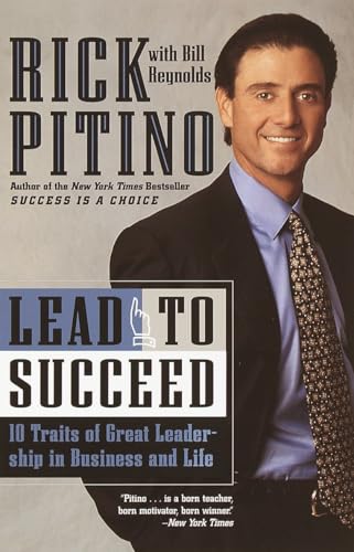 Lead to Succeed: 10 Traits of Great Leadership in Business and Life