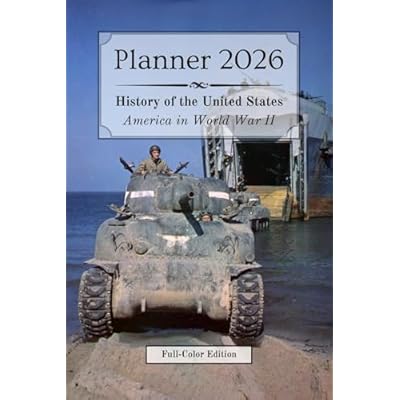 2026 Planner - Monthly & Weekly - 6 x 9 in (full-color) - US History: America in World War 2 | :