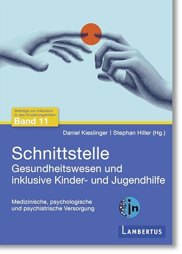 Schnittstelle Gesundheitswesen und Kinder- und Jugendhilfe: Medizinische, psychologische und psychiatrische Versorgung