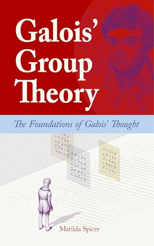 Galois' Group Theory: The Foundations of Galois' Thought