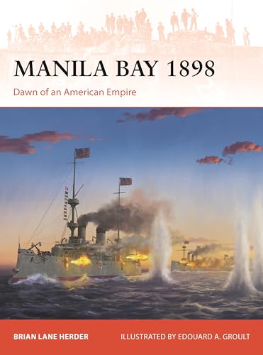 Manila Bay 1898: Dawn of an American Empire