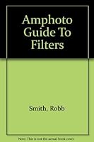 Amphoto guide to filters 081742458X Book Cover