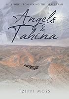 Angels & Tahina: 18 Lessons From Hiking the Israel Trail 9659284918 Book Cover