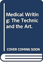 Medical Writing: The Technic and the Art. 0398022798 Book Cover