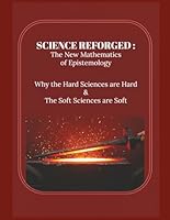 Science Reforged: The New Mathematics of Epistemology 1965138888 Book Cover