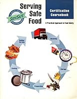 Serving Safe Food (Certification Coursebook), A Practical Approach to Food Safety 1883904285 Book Cover