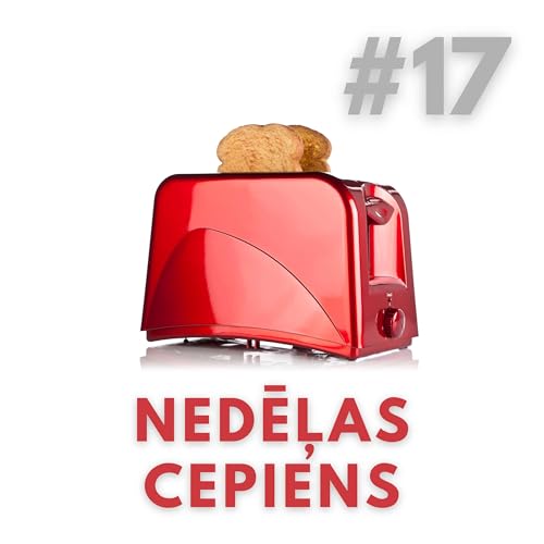 Page de couverture de Nedēļas cepiens politikas virtuvē #17