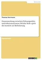 Zusammenhang zwischen F�hrungsstilen und Arbeitsmotivation. Welche Rolle spielt die Aussicht auf Bef�rderung 3668044392 Book Cover