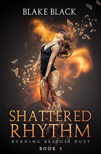 Shattered Rhythm: Burning Bridges Duet Book 1 (English Edition)