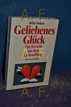 Paperback Geliiehenes Gluck, Ein Bericht Aus Dem Liebesalltag [German] Book