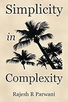 Simplicity in Complexity: An Introduction to Complex Systems 9810939329 Book Cover