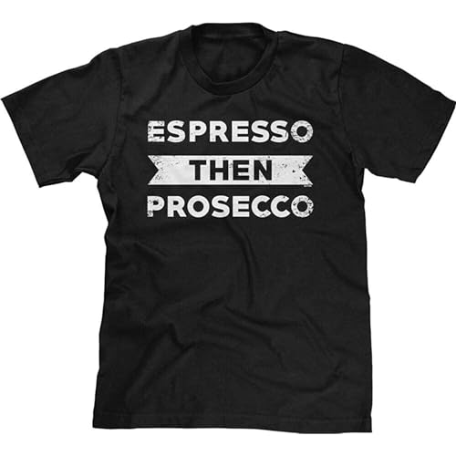 Espresso then prosecco coffee wine drinking caffeine funny saying humor mens tee unisex short sleeve t-shirt black s