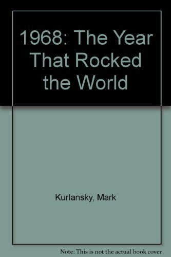 1968: The Year That Rocked the World 1439566747 Book Cover