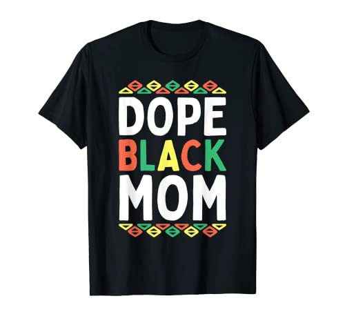 Black Mom - Orgullo del mes de la historia negra afroamericana Camiseta