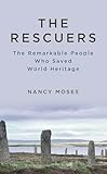The Rescuers: The Remarkable People Who Saved World Heritage