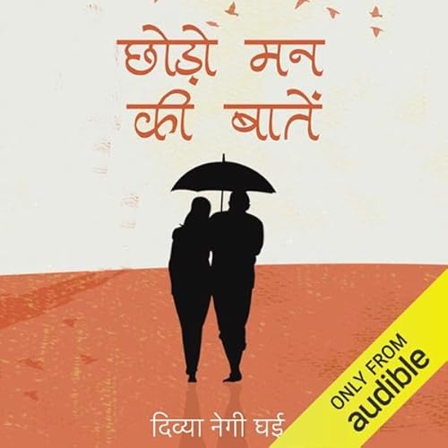 Chhodo Mann Ki Baatein (Hindi Edition) Audiolivro Por Divya Negi Ghai capa