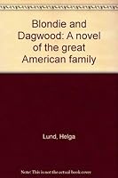 Blondie and Dagwood: A novel of the great American family B0006AQDLE Book Cover