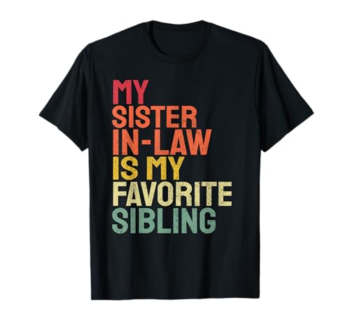 My Sister in Law is My Favorite Sibling Funny Family