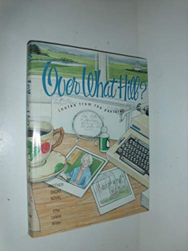 Over What hill? B000NVBNHU Book Cover