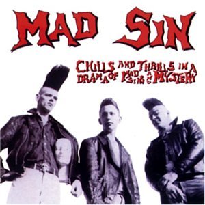 MAD SIN / CHILLS AND THRILLS IN A DRAMA… Mad Sin - Chills & Thrills in a Drama of Mad Sins & Mystery