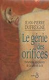Le génie des orifices : Esthétique des plaisirs de la table et du lit...