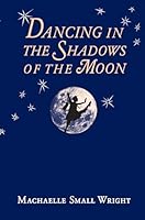 Dancing in the Shadows of the Moon