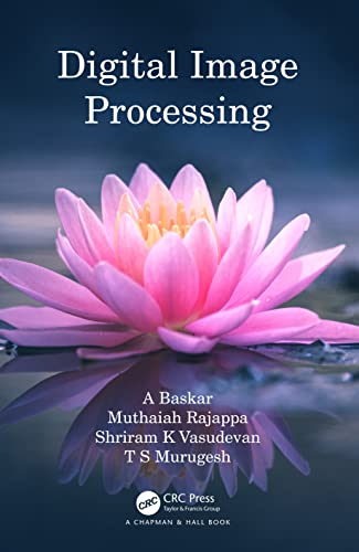 Compare Textbook Prices for Digital Image Processing 1 Edition ISBN 9781032108575 by Vasudevan, Shriram K,Baskar, A,Rajappa, Muthaiah,Murugesh, T S