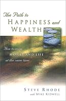 The Path to Happiness and Wealth 0967025524 Book Cover
