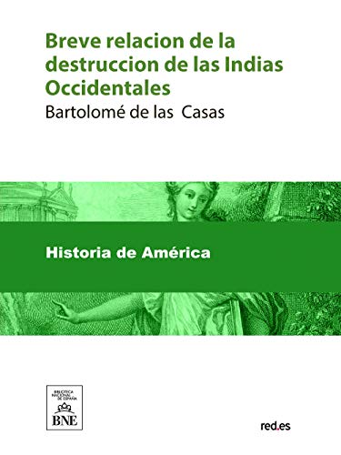 Breve relación de la destrucción de las Indias Occidentales