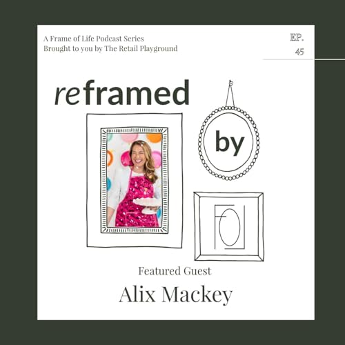 Reframing the Everyday: Traditions, Gifting, and Family Rhythms in Different Seasons with Alix Mackey