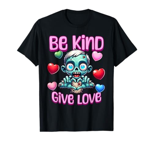 Divertido lindo zombi Be Kind Give Love Happiness Camiseta