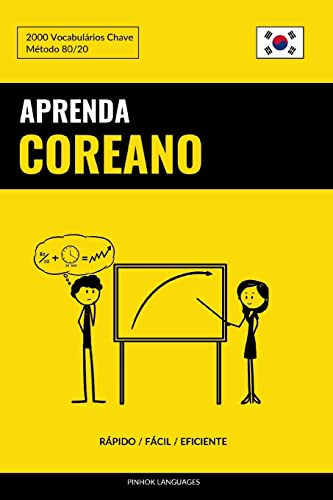 Aprenda Coreano - Rápido / Fácil / Eficiente: 2000 Vocabulários Chave