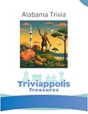 Triviappolis Treasures - Alabama: Alabama Trivia (Triviappolis Treasures - Travel with Trivia!)