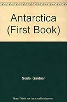 Antarctica (A First Book) 0531100332 Book Cover