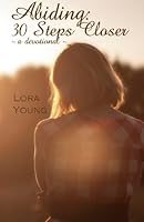 Abiding: 30 Steps Closer: a devotional 1500694290 Book Cover