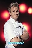  Notebook : Gordon Ramsay Notebook for Drawing, Writing. College Ruled, Thankgiving Notebook for Kids, Teens And All Fans #152