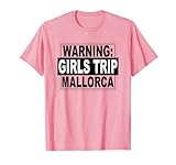 Dicho: Warning Girls Trip Mallorca Design Camiseta