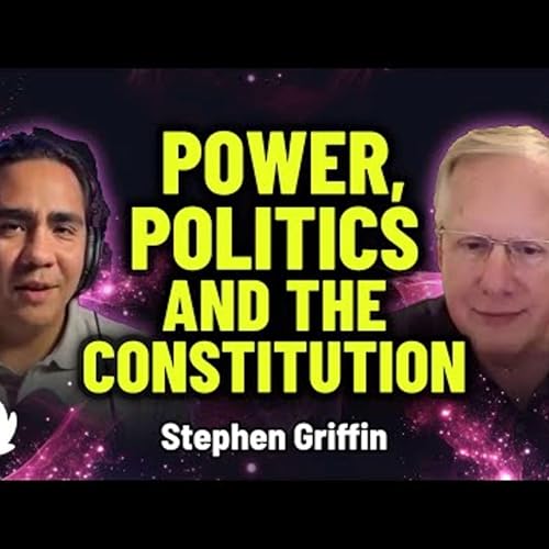 『American Politics: The Constitution, Reform and Historical Context- Stephen Griffin | EP. 81』のカバーアート