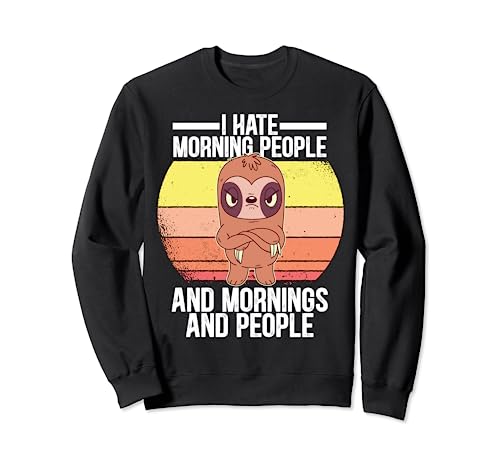 I Hate Morning People and Mornings and People Retro Perezoso Sudadera