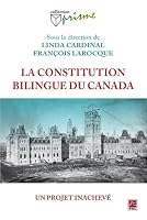 LA CONSTITUTION BILINGUE, UN PROJET INACHEVE 2763731473 Book Cover
