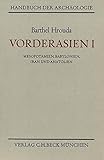 Handbuch der Archäologie, Vorderasien: Mesopotamien, Babylonien, Iran und Anatolien
