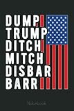 Photo Gallery american color flag dump trump ditch mitch disbar barr notebook: trump notebook & journal funny donald trump supporter gag gift 6x9 110 page for anniversary & birthday and daily notes Photo Gallery american color flag dump trump ditch mitch disbar barr notebook: trump notebook & journal funny donald trump supporter gag gift 6x9 110 page for anniversary & birthday and daily notes